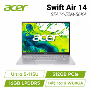 acer Swift Air SFA14-52M-56KA 銀 宏碁時尚輕纖筆電/Ultra 5-115U/16GB LPDDR5/512GB PCIe/14吋 16:10 WUXGA/W11/0.99Kg/含原廠包包及滑鼠